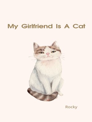 cover image of My Girlfriend Is a Cat